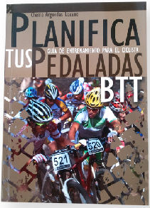 PLANIFICA TUS PEDALADAS BTT : GUÍA DE ENTRENAMIENTO PARA EL CICLISTA