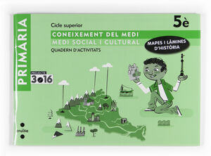 CONEIXEMENT DEL MEDI. MEDI SOCIAL I CULTURAL. 5 PRIMÀRIA. PROJECTE 3.16. QUADERN