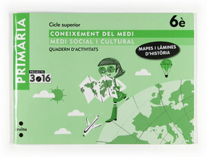 CONEIXEMENT DEL MEDI. MEDI SOCIAL I CULTURAL. 6 PRIMÀRIA. PROJECTE 3.16. QUADERN