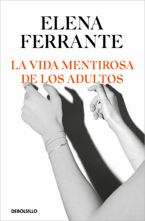 VIDA MENTIROSA DE LOS ADULTOS, LA.(BESTSELLER)
