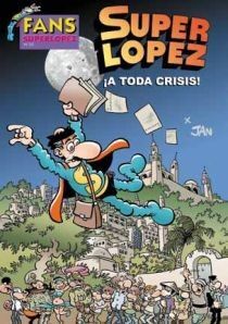 ¡A TODA CRISIS! (FANS SUPERLÓPEZ 55)