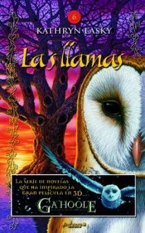 LAS LLAMAS (LOS GUARDIANES DE GA'HOOLE 6)