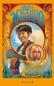 EL RAYO MÁGICO (LAS AVENTURAS DE MILES WEDNESDAY 3)