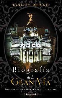 BIOGRAFÍA DE LA GRAN VÍA