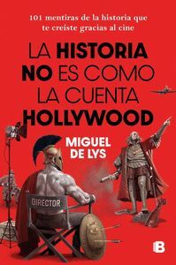 LA HISTORIA NO ES COMO LA CUENTA HOLLYWOOD