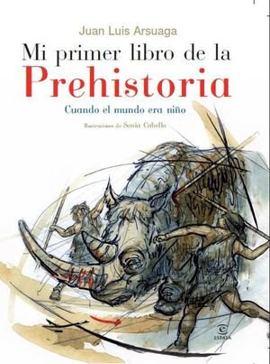 MI PRIMER ATLAS DE LA PREHISTORIA CUANDO EL MUNDO ERA NIÑO