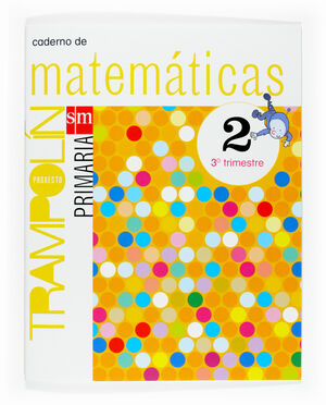 CADERNO DE MATEMÁTICAS. 2 PRIMARIA, 3 TRIMESTRE. PROXECTO TRAMPOLÍN