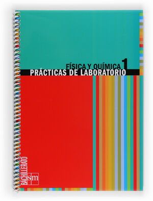 FÍSICA Y QUÍMICA. PRÁCTICAS DE LABORATORIO. 1 BACHILLERATO