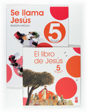 RELIGIÓN CATÓLICA, SE LLAMA JESÚS. 5 PRIMARIA