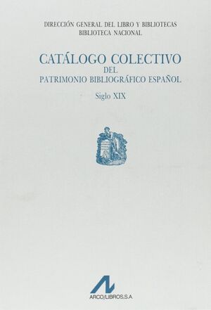 CATÁLOGO COLECTIVO DEL PATRIMONIO BIBLIOGRÁFICO ESPAÑOL S.XIX: INDICES