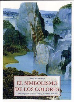 EL SIMBOLISMO DE LOS COLORES: EN LA ANTIGÜEDAD, LA EDAD MEDIA Y LOS TIEMPOS MODERNOS