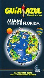 GUÍA AZUL MIAMI Y LO MEJOR DE FLORIDA