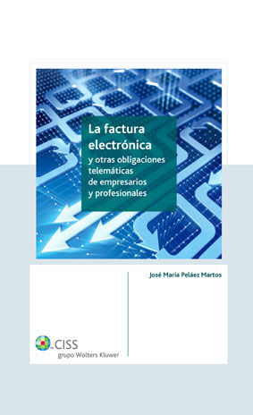 LA FACTURA ELECTRÓNICA Y OTRAS OBLIGACIONES TELEMÁTICAS DE EMPRESARIOS Y PROFESI