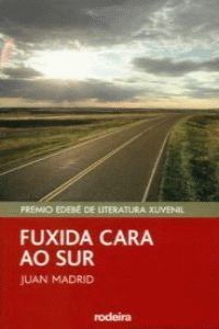 FUXIDA CARA AO SUR (PREMIO EDEBÉ XUVENIL)