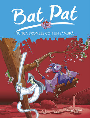 NUNCA BROMEES CON UN SAMURAI (SERIE BAT PAT 15)
