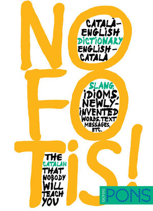 NO FOTIS!  DICCIONARIO CATALÁN/INGLÉS INGLÉS/CATALÁN