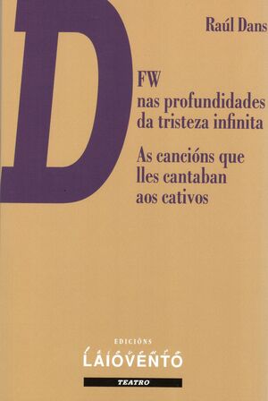 DFW NAS PROFUNDIDADES DA TRISTEZA INFINITA - AS CANCIÓNS QUE LLES CANTABAN AOS C