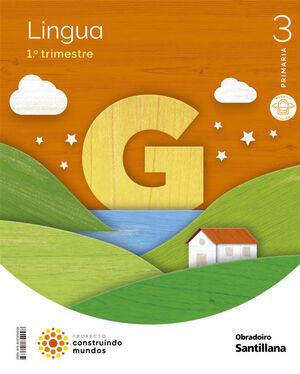 LINGUA GALEGA 3 PRIMARIA. CONSTRUÍNDO MUNDOS
