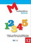 MATEMATICAS BASICAS - 12 CÁLCULO Y PROBLEMAS DE MULTIPLICACIONES Y DIVISIONES CO