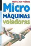 MONTA TUS PROPIAS MICROMÁQUINAS VOLADORAS