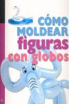 CÓMO MOLDEAR FIGURAS CON GLOBOS