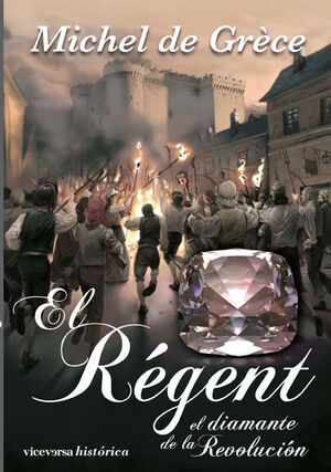 EL RÉGENT, EL DIAMANTE DE LA REVOLUCIÓN