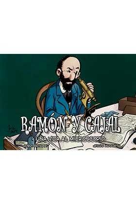 RAMÓN Y CAJAL. UNA VIDA AL MICROSCOPIO