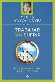 TRABAJAR SIN SUFRIR