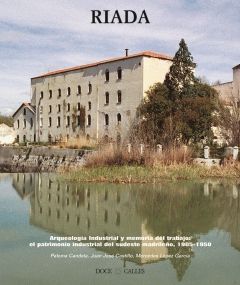 ARQUEOLOGÍA INDUSTRIAL Y MEMORIA DEL TRABAJO: EL PATRIMONIO INDUSTRIAL DEL SUDES