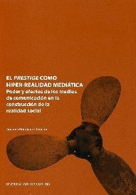 EL PRESTIGE COMO HIPER-REALIDAD MEDIÁTICA. PODER Y EFECTOS DE LOS MEDIOS DE COMU