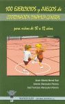 100 EJERCICIOS Y JUEGOS DE COORDINACIÓN DINÁMICA GENERAL PARA NIÑOS DE 10 A 12 A