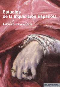 ESTUDIOS DE LA INQUISICIÓN ESPAÑOLA.
