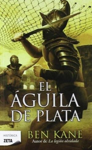 EL ÁGUILA DE PLATA (LA LEGIÓN OLVIDADA 2)