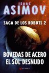 BOVEDAS DE ACERO ; EL SOL DESNUDO