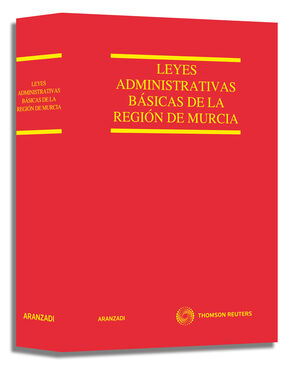 LEYES ADMINISTRATIVAS BÁSICAS DE LA REGIÓN DE MURCIA