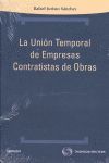 LA UNIÓN TEMPORAL DE EMPRESAS CONTRATISTAS DE OBRAS
