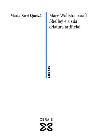 MARY WOLLSTONECRAFT SHELLEY E A SÚA CRIATURA ARTIFICIAL