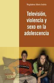 TELEVISI?N, VIOLENCIA Y SEXO EN LA ADOLESCENCIA