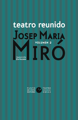 TEATRO REUNIDO DE JOSEP MARIA MIRÓ VOL. 2