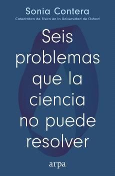 SEIS PROBLEMAS QUE LA CIENCIA NO PUEDE RESOLVER