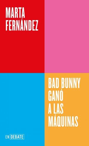BAD BUNNY GANÓ A LAS MÁQUINAS (SERIE ENDEBATE)